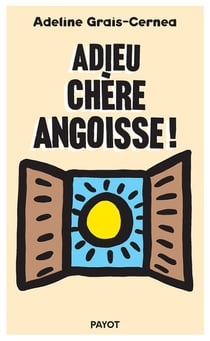 Adieu chère angoisse !