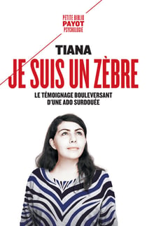 Je suis un zèbre - le témoignage bouleversant d'une adolescente surdouée