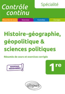 Contrôle continu : spécialité histoire-géographie, géopolitique & sciences politiques - première - nouveaux programmes