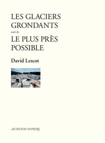 Les glaciers grondants - le plus près possible