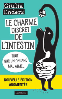 Le charme discret de l'intestin : tout sur un organe mal aimé...