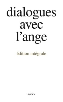 Dialogues avec l'ange (edition integrale) - - un document recueilli par gitta mallasz