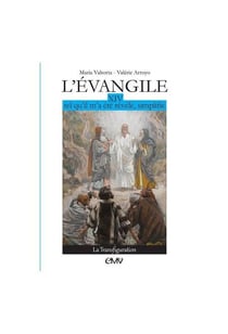 L'Evangile tel qu'il m'a été révélé simplifié - la transfiguration
