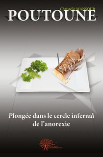 Poutoune - plongée dans le cercle infernal de l'anorexie