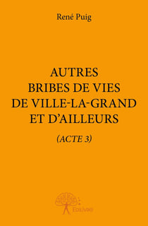 Autres bribes de vies de Ville-la-Grand et d'ailleurs