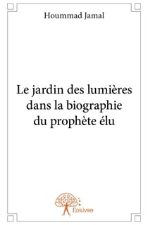 Le jardin des lumières dans la biographie du prophète élu