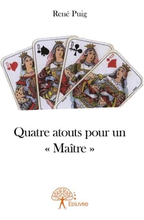 Quatre atouts pour un " maître "