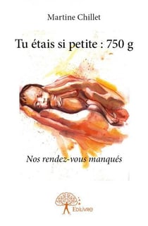 Tu étais si petite : 750 g - nos rendez-vous manqués