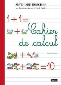 Méthode Boscher ou la journée des tout petits - cahier de calcul