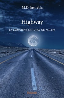 Highway : LE DERNIER COUCHER DU SOLEIL