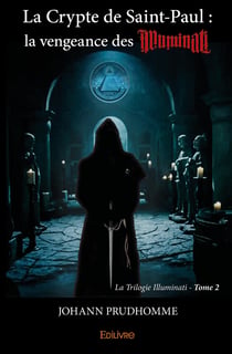 La crypte de saint paul : la vengeance des illuminati (la suite du secret de bembridge) - la trilog