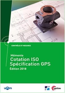Mémento cotation ISO - spécification GPS (édition 2018)