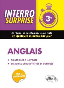 Interro surprise : anglais - 3e - points clés à maîtriser - exercices chronométrés et corrigés