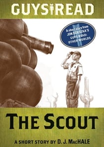 Guys Read: The Scout - A Short Story from Guys Read: Other Worlds