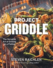 Project Griddle - The Versatile Art of Grilling on a Flattop