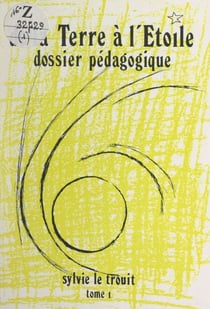 De la Terre à l'Étoile (1) - Approche du poème et du conte. Dossier pédagogique