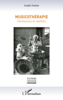 Musicothérapie - Fantasmes et réalités
