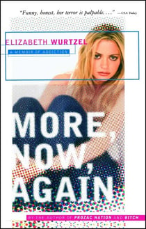 More, Now, Again - A Memoir of Addiction