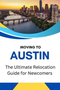 Moving to Austin, Texas: The Ultimate Relocation Guide for Newcomers