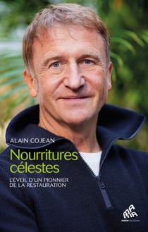 Nourritures célestes - L'éveil d'un pionnier de la restauration