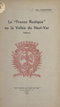 La "France rustique" ou la vallée du Haut-Var : folklore