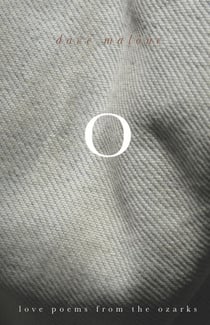 O: Love Poems from the Ozarks