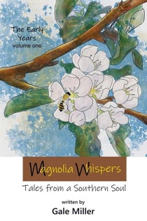 Magnolia Whispers: Tales from a Southern Soul - The Early Years, #1