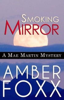 Smoking Mirror - Mae Martin Mysteries, #9