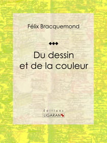 Du dessin et de la couleur - Essai sur l'art