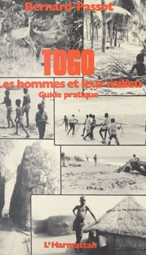 Togo - Les hommes et leur milieu : guide pratique