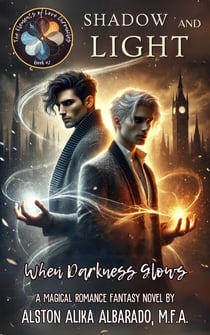 Shadow and Light: When Darkness Glows - The Elements of Love Chronicles, #2