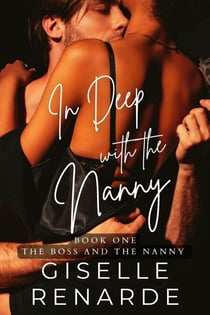 In Deep with the Nanny - The Boss and the Nanny, #1