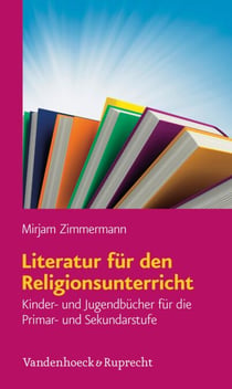 Literatur für den Religionsunterricht - Kinder- und Jugendbücher für die Primar- und Sekundarstufe