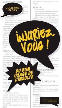 Injuriez-vous ! - Du bon usage de l'insulte