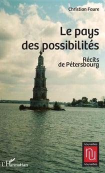 Le pays des possibilités - Récits de Pétersbourg