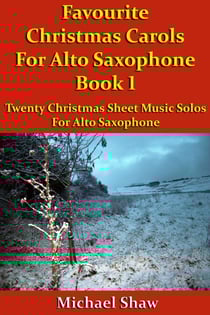 Favourite Christmas Carols For Alto Saxophone Book 1 - Beginners Christmas Carols For Woodwind Instruments, #19