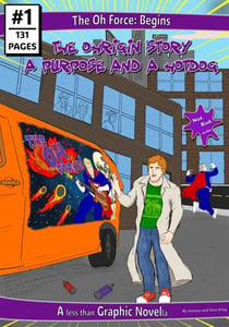 The Oh Force Begins: The Ohrigin Story A Purpose And A Hotdog - The Oh Force, #1