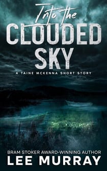 Into the Clouded Sky - Taine McKenna Adventures, #6