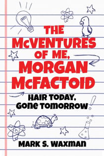 The McVentures of Me, Morgan McFactoid - Hair Today, Gone Tomorrow