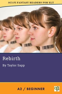 Rebirth - Sci-Fi Fantasy Readers for ELT, #7