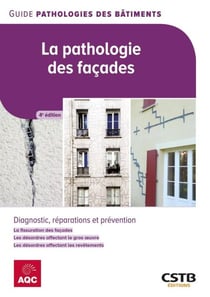 La pathologie des façades - Diagnostic, réparations et prévention