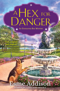 A Hex for Danger - An Enchanted Bay Mystery