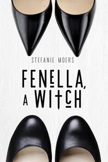 Fenella, a Witch - The Driftless Unsolicited Novella Series