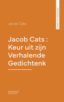 Jacob Cats : Keur uit zijn Verhalende Gedichten