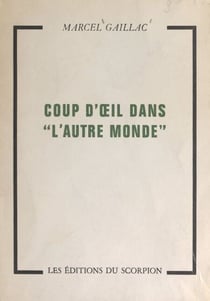 Coup d'œil dans "l'autre monde" - Récit, leçons et philosophie d'un voyage en Europe et en Russie