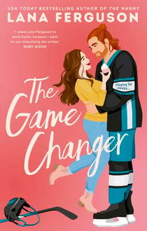 The Game Changer - the perfect spicy fake dating hockey romcom