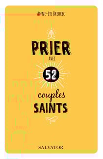 Prier avec 52 couples saints