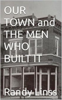 Our Town and The Men Who Built It