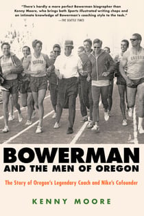 Bowerman and the Men of Oregon - The Story of Oregon's Legendary Coach and Nike's Cofounder