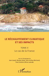 Le réchauffement climatique et ses impacts - Tome II - Le cas de la France